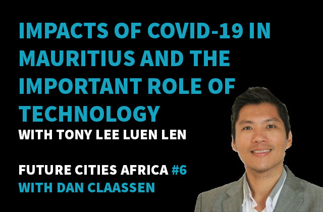 Podcast By Tony Lee Luen Len about Impacts of Covid-19 in Mauritius and the important role of technology