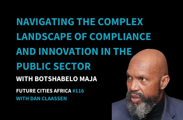 Podcast By Botshabelo Maja about Navigating the Complex Landscape of Compliance and Innovation in the Public Sector