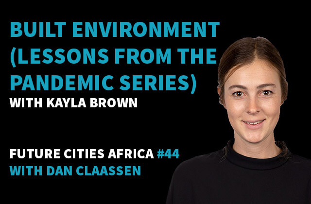 Podcast By Kayla Hanna Brown about Built Environment (Lessons from the Pandemic Series)