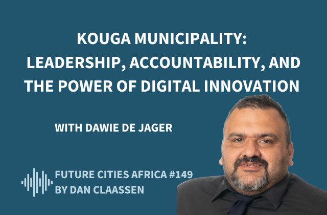 Kouga Municipality on Leadership, Accountability, and the Power of Digital Innovation