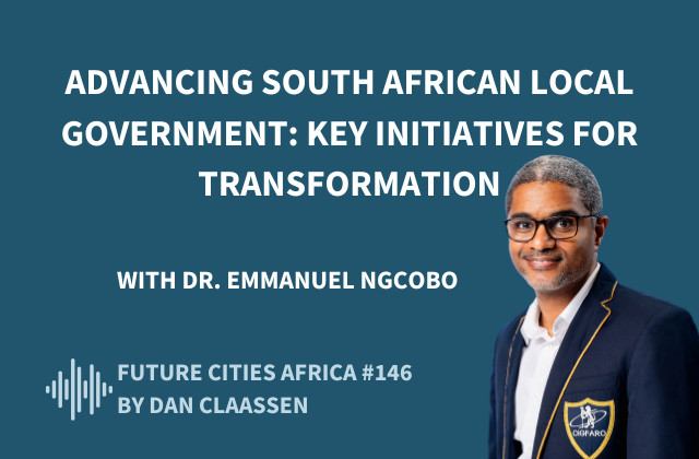 Advancing South African Local Government: Key Initiatives For Transformation