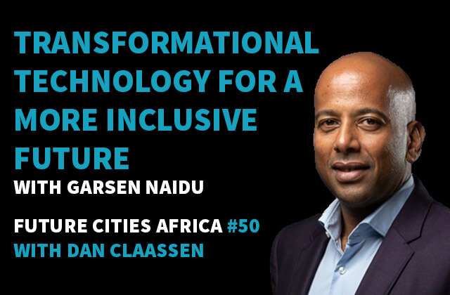 Podcast By Garsen Naidu about Transformational Technology for a More Inclusive Future