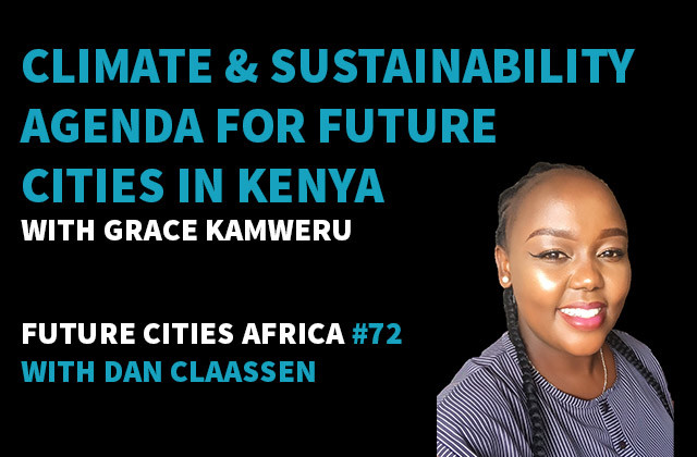 Podcast By Grace Kamweru about Climate and Sustainability Agenda for Future Cities in Kenya
