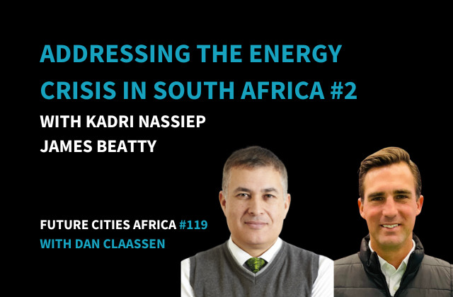Podcast By Kadri Nassiep and James Beatty about Addressing the Energy Crisis in South Africa: Episode 2