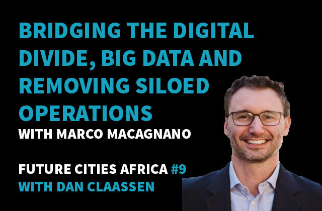 Podcast By Marco Macagnano about Bridging the Digital Divide, Big Data and Removing Siloed Operations