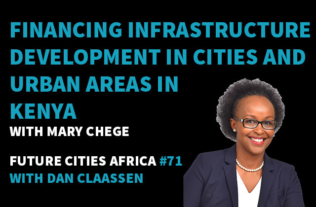 Podcast By Mary Chege about Financing Infrastructure Development in Cities and Urban Areas in Kenya
