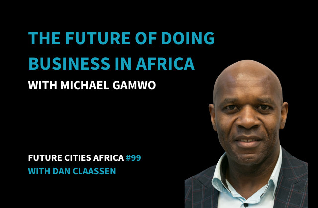 Podcast By Michael Gamwo about The Future of Doing Business in Africa