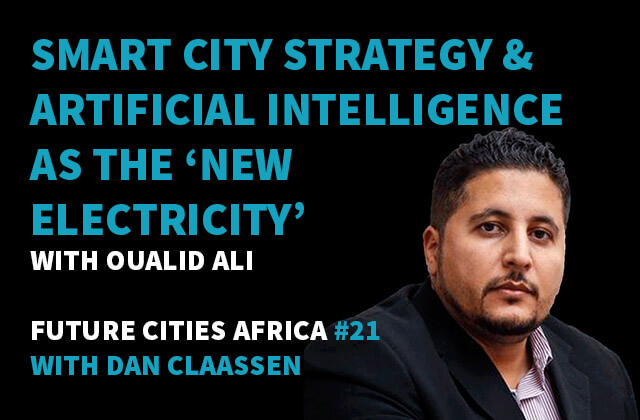 Podcast By Oualid Ali about Smart City Strategy and Artificial Intelligence as the ‘New Electricity’