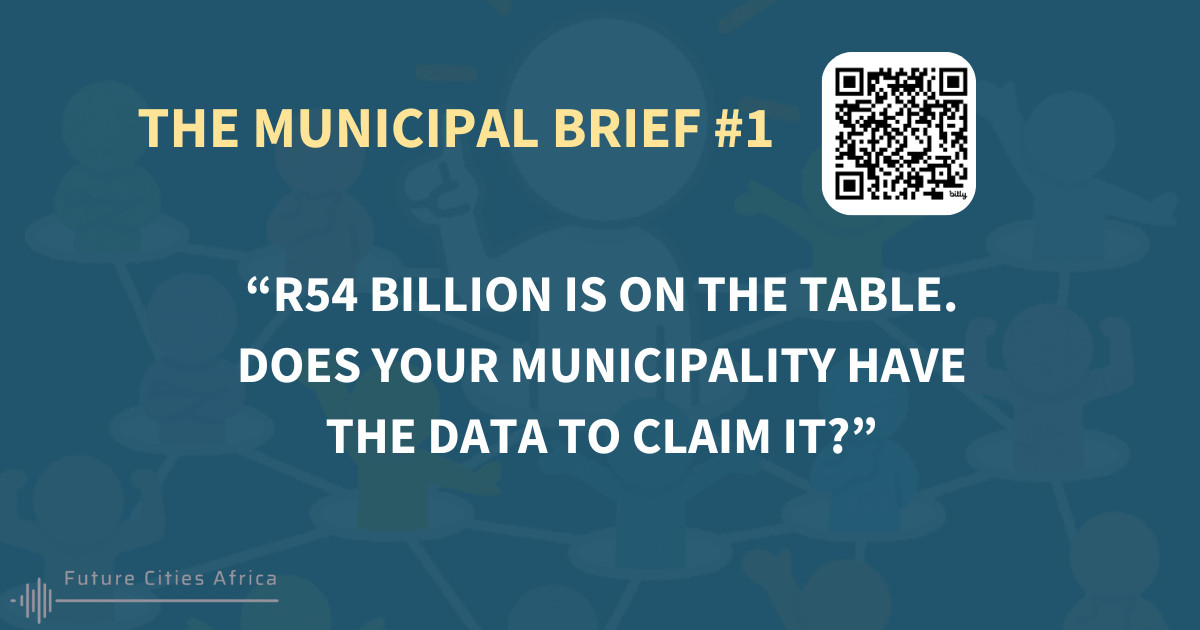 R54 billion is on the table. Does your municipality have the data to claim it?