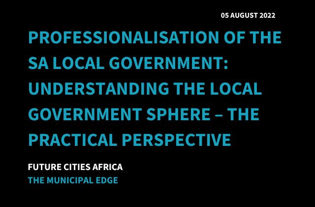 Professionalisation of LG: Understanding The Local Government Sphere – The Practical Perspective - Webinar
