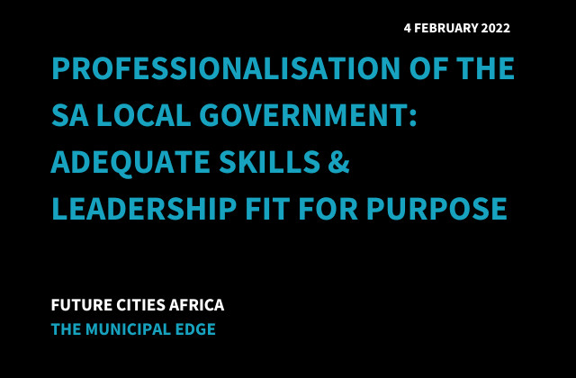 Professionalisation Of The South African Local Government: Adequate Skills & Leadership Fit For Purpose - Webinar